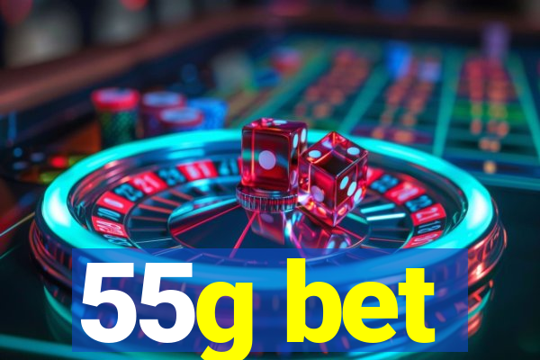 55g bet